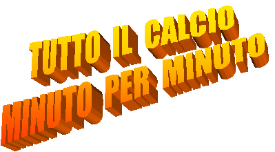 TUTTO  IL  CALCIO
MINUTO  PER  MINUTO